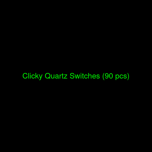 Clicky Quartz Switches (90 pcs)