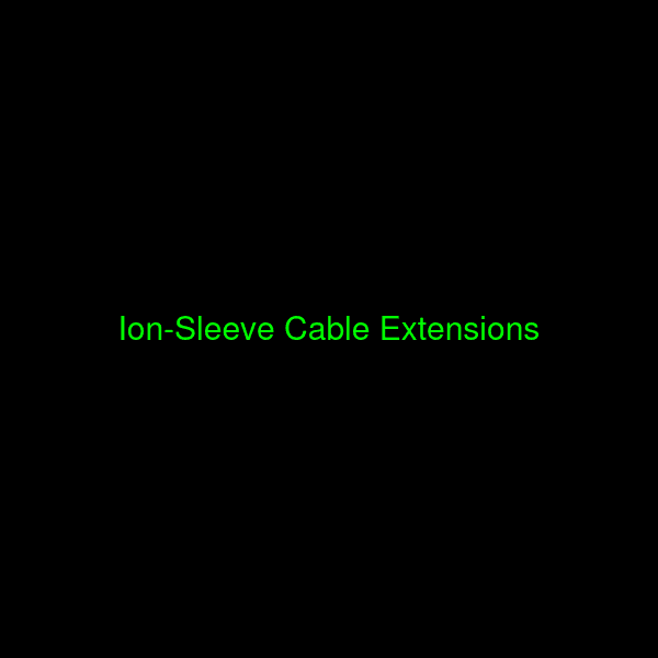 Ion-Sleeve Cable Extensions