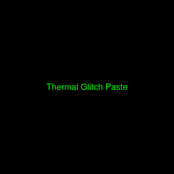 Thermal Glitch Paste